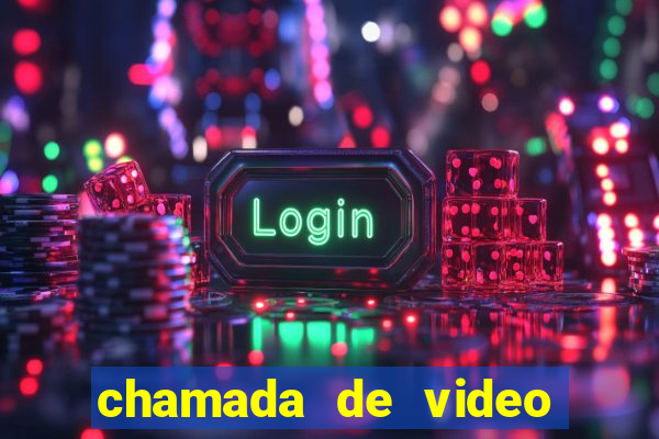 chamada de video garota de programa